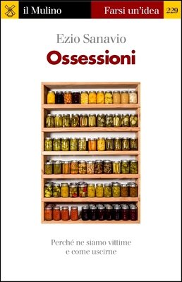 Ezio Sanavio - Ossessioni. Perché ne siamo vittime e come uscirne (2014)