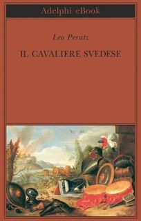 Leo Perutz – Il cavaliere svedese (2015)