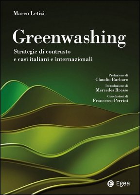 Marco Letizi - Greenwashing. Strategie di contrasto e casi italiani e internazionali (2024)