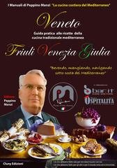 Peppino Manzi - Friuli Venezia Giulia - Veneto. La cucina costiera del Mediterraneo (2013)