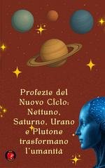 Alina Rubi - Profezie del nuovo ciclo: Nettuno, Saturno, Urano e Plutone trasformano l'umanità (2025)