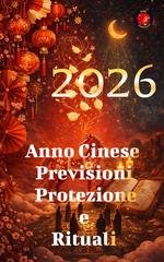 Aline Rubi - 2026 anno cinese previsioni protezione e rituali (2026)