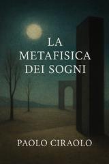 Paolo Ciraolo - La metafisica dei sogni (2026)