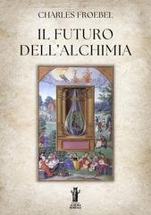 Charles Froebel - Il futuro dell’alchimia (2026)