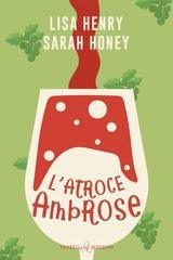 Lisa Henry, Sarah Honey - Bad Boyfriends, Inc. Vol. 1. L’atroce Ambrose (2026)