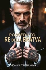 Monica Tretiakova - Posseduto dal Re della Bratva (2026)