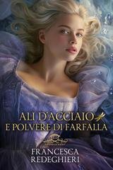 Francesca Redeghieri - Agreements Agency Vol. 3 . Ali d'acciaio e polvere di farfalla (2026)