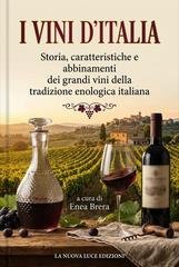 Enea Brera - I vini d'Italia. Storia, caratteristiche e abbinamenti dei grandi vini della tradizione enologica italiana (2026)