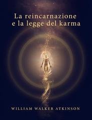 William Walker Atkinson - La reincarnazione e la legge del karma (2026)