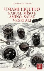 Nemo T. V. - Umami liquido. Garum, miso e amino-salse vegetali (2026)